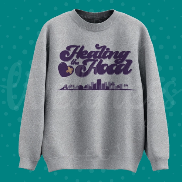 Compton Wellness Collective Healing the Hood Merch - Crewneck